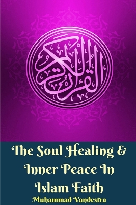 Book cover for The Soul Healing and Inner Peace In Islam Faith