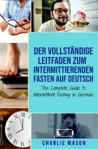 Cover of Der vollständige Leitfaden zum intermittierenden Fasten auf Deutsch/ The Complete Guide to Intermittent Fasting in German