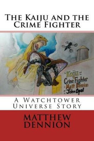 Cover of The Kaiju and the Crime Fighter