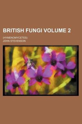 Cover of British Fungi Volume 2; (Hymenomycetes)