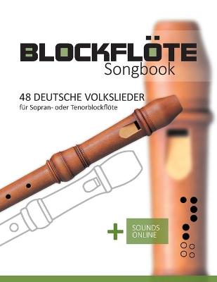 Book cover for Blockfloete Songbook - 48 deutsche Volkslieder fur Sopran- oder Tenorblockfloete