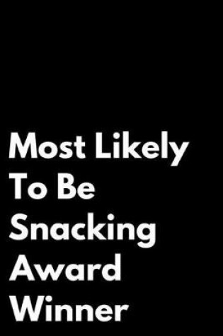 Cover of Most Likely to Be Snacking Award Winner