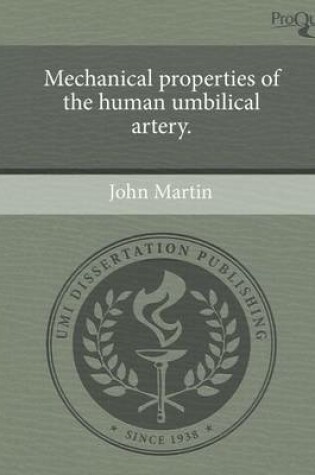 Cover of Mechanical Properties of the Human Umbilical Artery