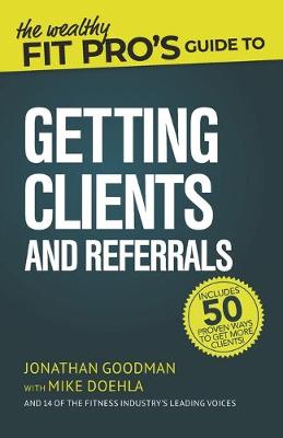 Book cover for The Wealthy Fit Pro's Guide to Getting Clients and Referrals