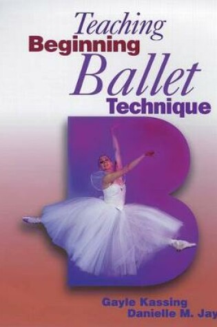 Cover of Teaching Beginning Ballet Technique