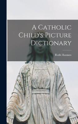 Book cover for A Catholic Child's Picture Dictionary