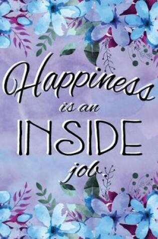 Cover of Bullet Journal Notebook Inspirational Quote - Happiness Is an Inside Job 2