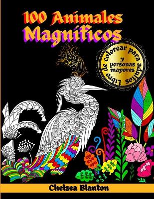 Book cover for 100 Animales Magnificos Libro de Colorear para Adultos y Personas Mayores