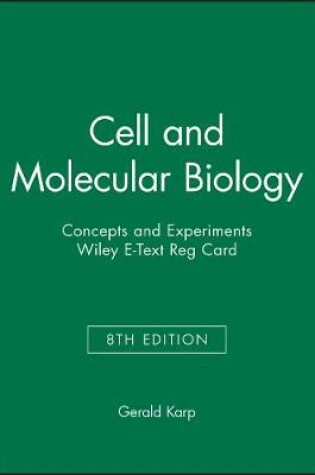 Cover of Cell and Molecular Biology: Concepts and Experiments, 8e Wiley E-Text Reg Card