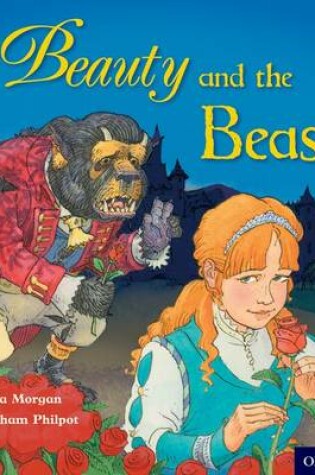 Cover of Oxford Reading Tree Traditional Tales: Level 9: Beauty and the Beast