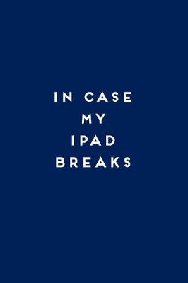 Book cover for In Case My iPad Breaks