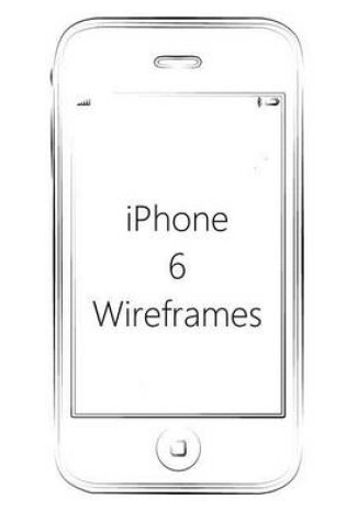 Cover of iPhone 6 Wireframes