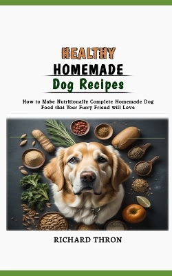 Cover of Healthy Homemade Dog Recipes