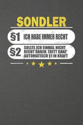 Book cover for Sondler 1 Ich Habe Immer Recht 2 Sollte Ich Einmal Nicht Recht Haben, Tritt Ganz Automatisch 1 in Kraft