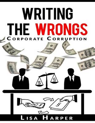 Book cover for Writing the Wrongs: Corporate Corruption