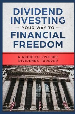 Cover of Dividend Investing Your Way to Financial Freedom