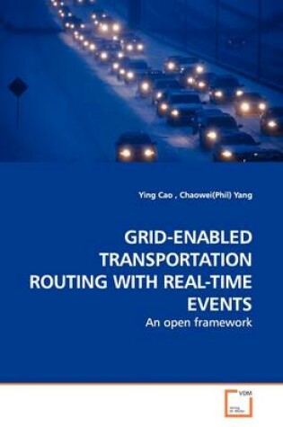 Cover of Grid-Enabled Transportation Routing with Real-Time Events