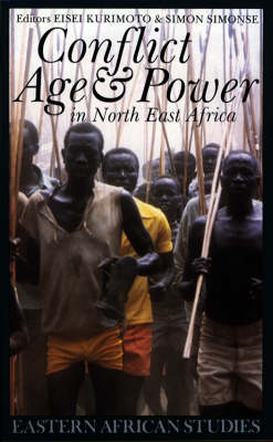 Cover of Conflict, Age and Power in North East Africa