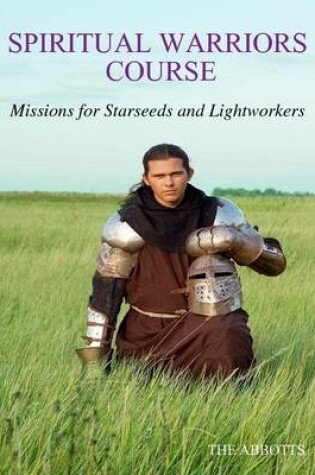 Cover of Spiritual Warriors Course: Missions for Starseeds and Lightworkers
