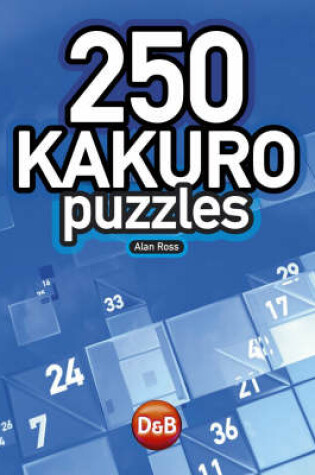 Cover of 250 Kakuro Puzzles