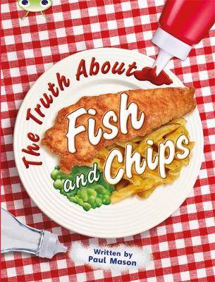 Cover of Bug Club Non-fiction Gold A/2B The Truth about Fish and Chips 6-pack