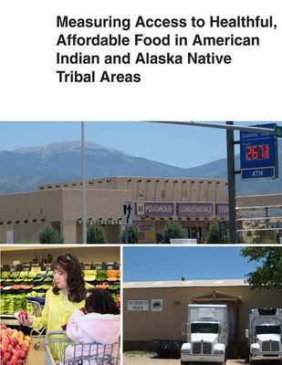 Book cover for Measuring Access to Healthful, Affordable Food in American Indian and Alaska Native Tribal Areas