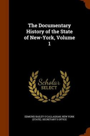 Cover of The Documentary History of the State of New-York, Volume 1