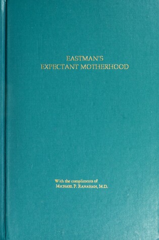 Cover of Eastman's Expectant Motherhood