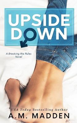 Book cover for Upside Down, A Breaking the Rules Novel