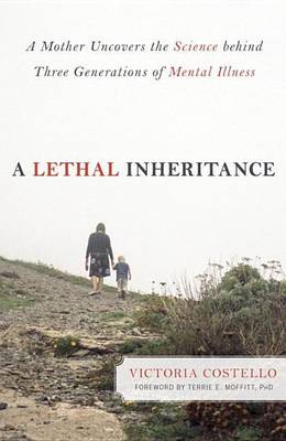 Book cover for Lethal Inheritance, A: A Mother Uncovers the Science Behind Three Generations of Mental Illness.