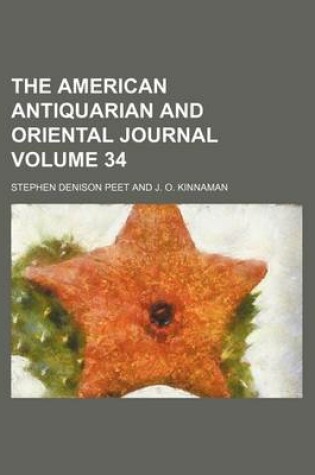 Cover of The American Antiquarian and Oriental Journal Volume 34