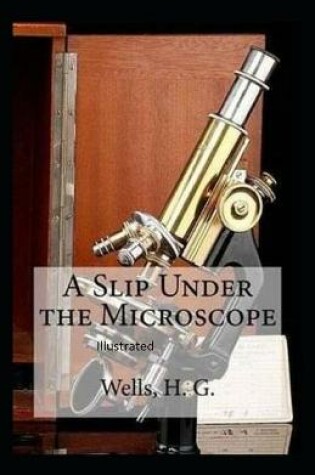 Cover of A Slip Under the Microscope Illustrated