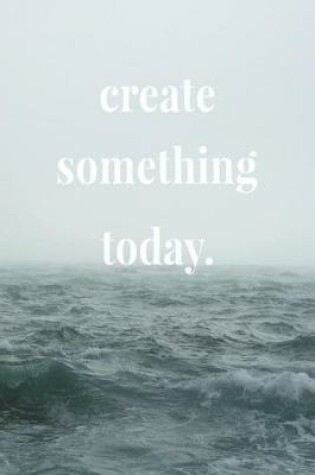 Cover of Create Something Today