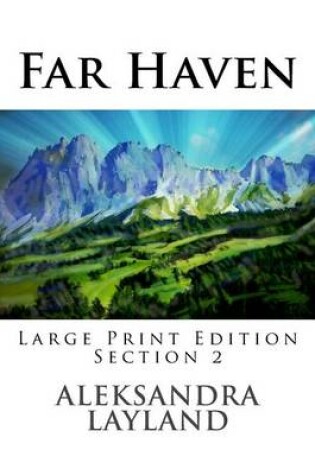 Cover of Far Haven (Large Print Edition, Section 2)