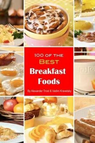 Cover of 100 of the Best Breakfast Foods