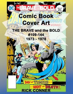 Book cover for Comic Book Cover Art THE BRAVE and the BOLD #109-144 1973 - 1978
