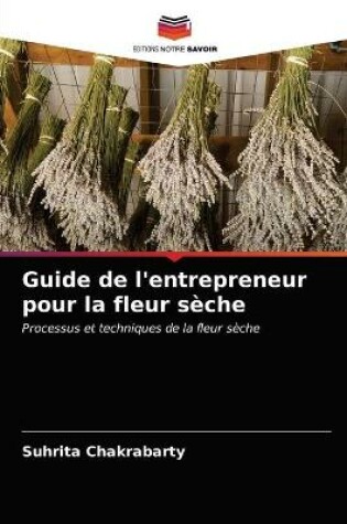 Cover of Guide de l'entrepreneur pour la fleur sèche