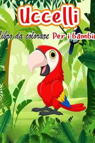 Cover of Uccelli libro da colorare per i bambini