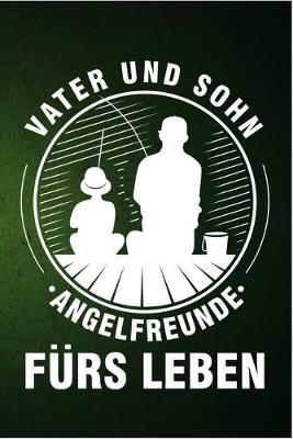Book cover for Vater und Sohn Angelfreunde furs Leben