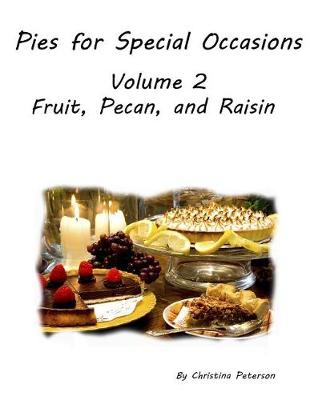 Book cover for Pies for Special Occasions Volume 2 Fruit, Pecan and Raisin Pies