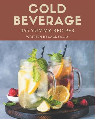 Book cover for 365 Yummy Cold Beverage Recipes