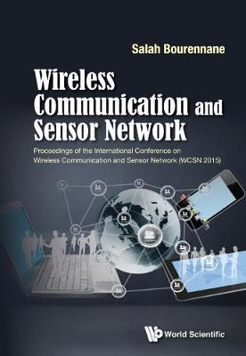 Cover of Wireless Communication And Sensor Network - Proceedings Of The International Conference On Wireless Communication And Sensor Network (Wcsn 2015)