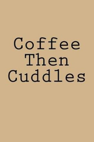 Cover of Coffee Then Cuddles