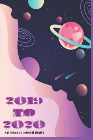 Cover of 2019 - 2020 Mid Year 18 Month Student Journal Outer Space - Mind Maps, Student Finance Budget Planner, Goal Setting & Inspirational Quotes