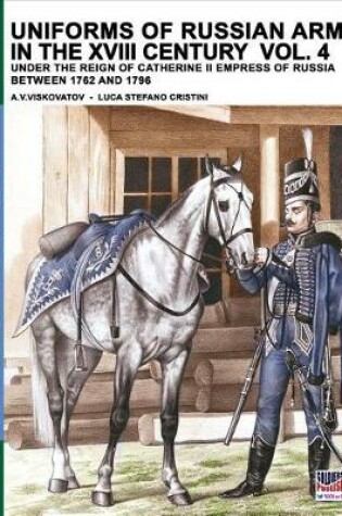 Cover of Uniforms of Russian army in the XVIII century Vol. 4