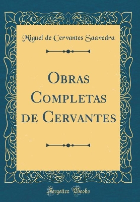 Book cover for Obras Completas de Cervantes (Classic Reprint)