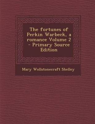 Book cover for The Fortunes of Perkin Warbeck, a Romance Volume 2 - Primary Source Edition