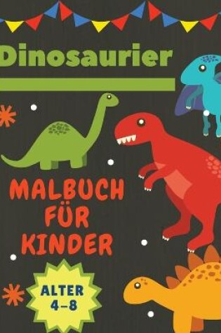 Cover of Dinosaurier Malbuch f�r Kinder Alter 4-8