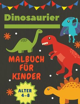 Book cover for Dinosaurier Malbuch für Kinder Alter 4-8