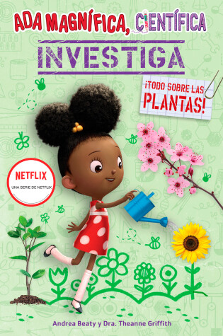 Cover of Ada Magnífica, científica investiga: Todo sobre las plantas / The Why Files: Pla nts